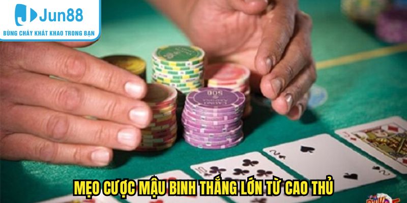 Mẹo cược mậu binh thắng lớn từ cao thủ